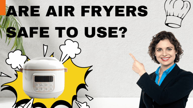 are air fryers safe to use